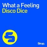 cover: Disco Dice - What A Feeling