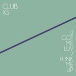 cover: Club Xs - U Got Me Luv