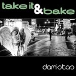 cover: Damistas - Take It & Bake