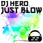 cover: Dj Hero - Just Blow