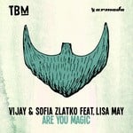 cover: Lisa May|Vijay & Sofia Zlatko - Are You Magic