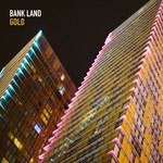 cover: Bank Land - Gold