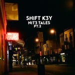 cover: Shift K3Y - Nit3 Tales Pt 2