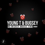 cover: Young T & Bugsey - No Mickey Mouse Ting