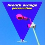 cover: Breath Orange - Persecution