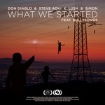 cover: Bullysongs|Don Diablo|Lush & Somin|Steve Aoki - What We Started