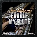 cover: Jon Anthoni - Fondle My Flute