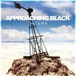 cover: Approaching Black - Salt & Sea