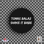 cover: Tomas Balaz - Shake It Babe