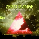 cover: Zero Range - Never Comes