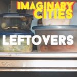 cover: Imaginary Cities - Leftovers