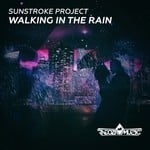 cover: Sunstroke Project - Walking In The Rain