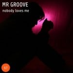 cover: Mr Groove - Nobody Loves Me