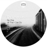 cover: Downpour - No One/All That I Can Do