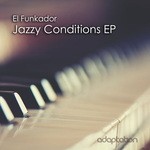 cover: El Funkador - Jazzy Conditions EP