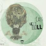 cover: Cass - Let It Rol