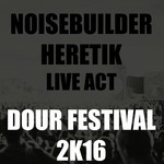 cover: Noisebuilder - Noisebuilder Heretik Live At Dour Festival 2K16