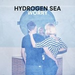 cover: Hydrogen Sea - Worry