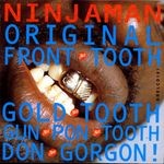 cover: Ninjaman - Original Front Tooth Gold Tooth Don Gorgon