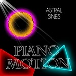 cover: Astral Sines - Piano Motion