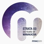 cover: Various - Strata Vol 3 (Six Years Of Manakacha)