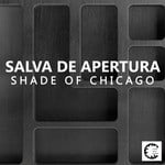 cover: Shades Of Chicago - Salva De Apertura