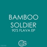 cover: Bamboo Soldier - 90's Flava EP