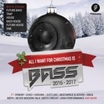 cover: Various - All I Want For Christmas Is Bass 2016 - 2017