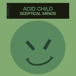 cover: Acid Child - Sceptical Minds