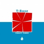 cover: T:base - Crazy Times