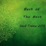 cover: Various - Best Of The Best Hard Trance 2016