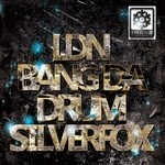 cover: Silverfox - LDN Bang Da Drum