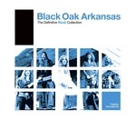 cover: Black Oak Arkansas - Definitive Rock: Black Oak Arkansas