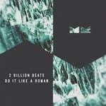 cover: 2 Billion Beats - Do It Like A Roman