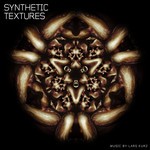 cover: Lars Kurz - Synthetic Textures - The Future Sound Of Science! Ambient Soundworlds Created For Lab, Research, Development, Theory And Digital Wizardry