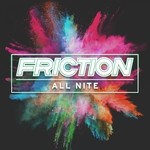 cover: Friction - All Nite