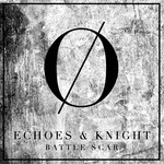 cover: Echoes & Knight - Battle Scar