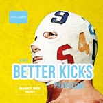 cover: Better Kicks - Phantazmo