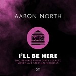 cover: Aaron North - I'll Be Here