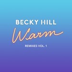 cover: Becky Hill - Warm (Remixes Vol 1)