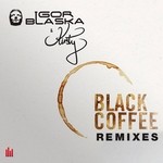 cover: Igor Blaska|Kirsty - Black Coffee (Remixes)