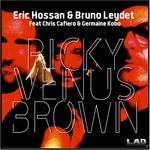 cover: Eric Hossan & Bruno Leydet - Ricky Venus Brown