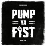 cover: Invector - Pump Ya Fist