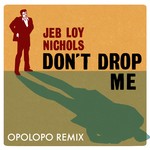 cover: Jeb Loy Nichols - Don't Drop Me