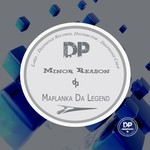 cover: Maplanka Da Legend - Minor Reason