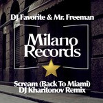 cover: Dj Favorite & Mr Freeman - Scream (Back To Miami)