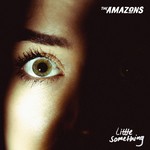 cover: The Amazons - Little Something