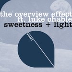 cover: The Overview Effect|Luke Chable - Sweetness + Light