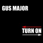 cover: Gus Major - Turn On