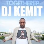 cover: Dj Kemit - Together EP